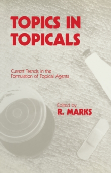 Topics in Topicals : Current Trends in the Formulation of Topical Agents