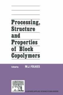 Processing, Structure and Properties of Block Copolymers