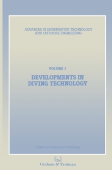 Developments in Diving Technology : Proceedings of an international conference, (Divetech '84) organized by the Society for Underwater Technology, and held in London, UK, 14-15 November 1984