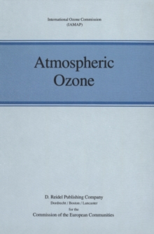 Atmospheric Ozone : Proceedings of the Quadrennial Ozone Symposium held in Halkidiki, Greece 3-7 September 1984