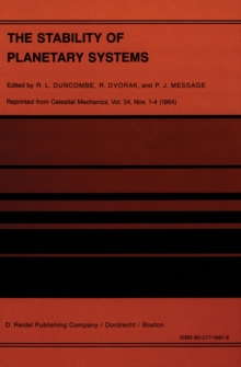 The Stability of Planetary Systems : Proceedings of the Alexander von Humboldt Colloquium on Celestial Mechanics, held at Ramsau, Styria, March 25-31, 1984