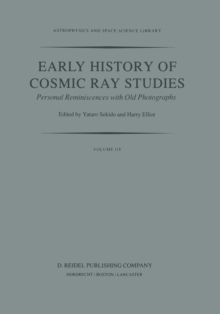 Early History of Cosmic Ray Studies : Personal Reminiscences with Old Photographs