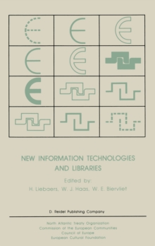 New Information Technologies and Libraries : Proceedings of the Advanced Research Workshop organised by the European Cultural Foundation in Luxembourg, November 1984 to assess the Impact of New Inform