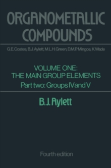 Organometallic Compounds : Volume One The Main Group Elements Part Two Groups IV and V