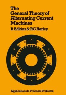 The General Theory of Alternating Current Machines: Application to Practical Problems