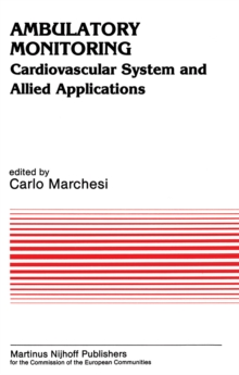 Ambulatory Monitoring : Cardiovascular system and allied applications Proceedings of a workshop held in Pisa, April 11-12, 1983. Sponsored by the Commission of the European Communities, as advised by