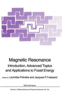 Magnetic Resonance : Introduction, Advanced Topics and Applications to Fossil Energy