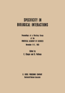 Specificity in Biological Interactions : Proceedings of a Working Group at the Pontifical Academy of Sciences November 9-11, 1983