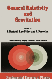 General Relativity and Gravitation : Invited Papers and Discussion Reports of the 10th International Conference on General Relativity and Gravitation, Padua, July 3-8, 1983