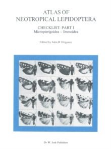 Atlas of Neotropical Lepidoptera : Checklist: Part 1 Micropterigoidea - Immoidea