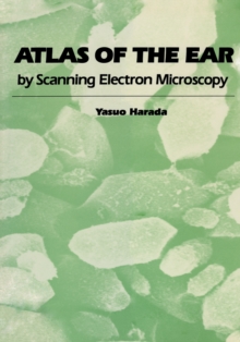 Atlas of the Ear : By Scanning Electron Microscopy