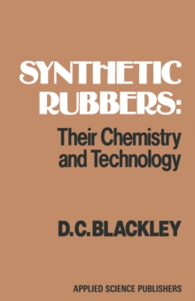 Synthetic Rubbers: Their Chemistry and Technology : Their chemistry and technology