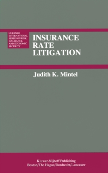 Insurance Rate Litigation : A Survey of Judicial Treatment of Insurance Ratemaking and Insurance Rate Regulation