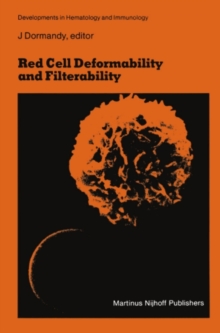 Red Cell Deformability and Filterability : Proceedings of the second workshop held in London, 23 and 24 September 1982 under the auspices of The Royal Society of Medicine and the Groupe de Travail sur