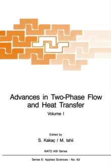 Advances in Two-Phase Flow and Heat Transfer : Fundamentals and Applications Volume 1