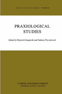 Praxiological Studies : Polish Contributions to the Science of Efficient Action