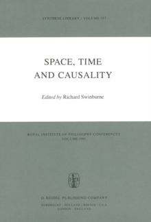 Space, Time and Causality : Royal Institute of Philosophy Conferences Volume 1981