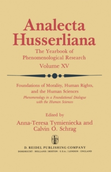 Foundations of Morality, Human Rights, and the Human Sciences : Phenomenology in a Foundational Dialogue with the Human Sciences