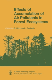 Effects of Accumulation of Air Pollutants in Forest Ecosystems : Proceedings of a Workshop held at Gottingen, West Germany, May 16-18, 1982