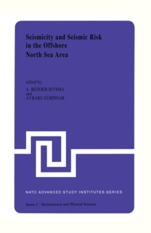 Seismicity and Seismic Risk in the Offshore North Sea Area : Proceedings of the NATO Advanced Research Workshop, held at Utrecht, The Netherlands, June 1-4, 1982