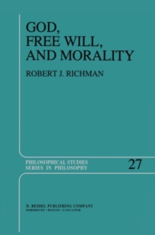 God, Free Will, and Morality : Prolegomena to a Theory of Practical Reasoning