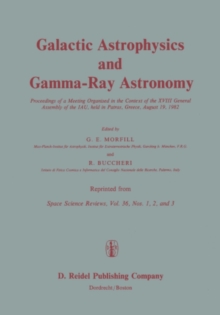 Galactic Astrophysics and Gamma-Ray Astronomy : Proceedings of a Meeting Organised in the Context of the XVIII General Assembly of the IAU, held in Patras, Greece, August 19, 1982