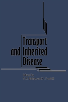 Transport and Inherited Disease : Monograph based upon Proceedings of the Seventeenth Symposium of The Society for the Study of Inborn Errors of Metabolism