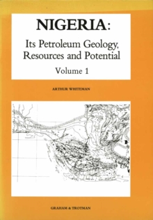 Nigeria: Its Petroleum Geology, Resources and Potential : Volume 1