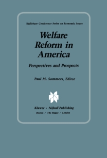 Welfare Reform in America : Perspectives and Prospects