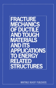 Fracture Mechanics of Ductile and Tough Materials and its Applications to Energy Related Structures : Proceedings of the USA-Japan Joint Seminar Held at Hyama, Japan November 12-16, 1979