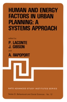 Human and Energy Factors in Urban Planning: A Systems Approach : Proceedings of the NATO Advanced Study Institute on "Factors Influencing Urban Design" Louvain-la-Neuve, Belgium, July 2-13, 1979