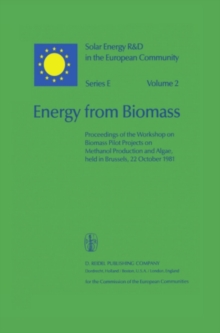 Energy from Biomass : Proceedings of the Workshop on Biomass Pilot Projects on Methanol Production and Algae, held in Brussels, 22 October 1981