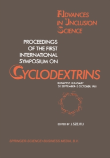 Proceedings of the First International Symposium on Cyclodextrins : Budapest, Hungary, 30 September-2 October, 1981