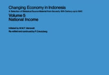 Changing Economy in Indonesia A Selection of Statistical Source Material from the Early 19th Century up to 1940 : Volume 6 Money and Banking 1816-1940