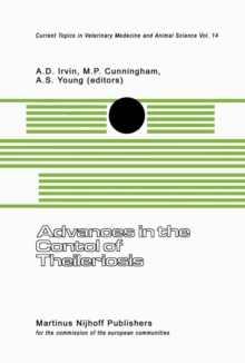 Advances in the Control of Theileriosis : Proceedings of an International Conference held at the International Laboratory for Research on Animal Diseases in Nairobi, 9-13th February, 1981