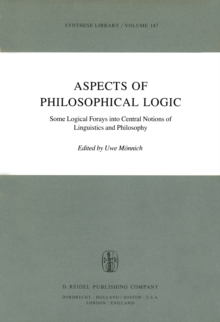 Aspects of Philosophical Logic : Some Logical Forays into Central Notions of Linguistics and Philosophy