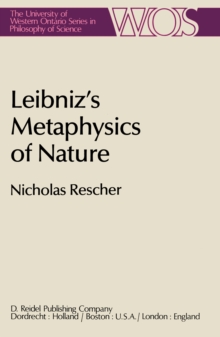 Leibniz's Metaphysics of Nature : A Group of Essays