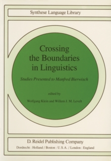 Crossing the Boundaries in Linguistics : Studies Presented to Manfred Bierwisch