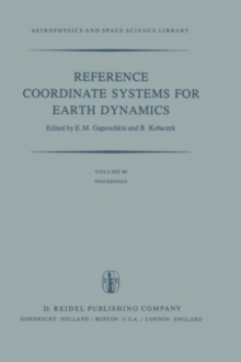 Reference Coordinate Systems for Earth Dynamics : Proceedings of the 56th Colloquium of the International Astronomical Union Held in Warsaw, Poland, September 8-12, 1980