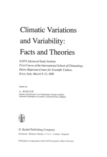 Climatic Variations and Variability: Facts and Theories : NATO Advanced Study Institute First Course of the International School of Climatology, Ettore Majorana Center for Scientific Culture, Erice, I