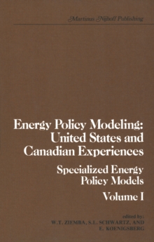 Energy Policy Modeling: United States and Canadian Experiences : Volume I Specialized Energy Policy Models