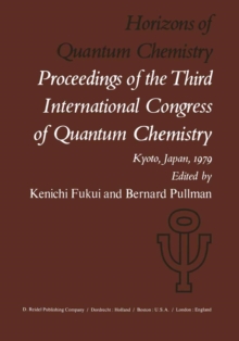 Horizons of Quantum Chemistry : Proceedings of the Third International Congress of Quantum Chemistry Held at Kyoto, Japan, October 29 - November 3, 1979