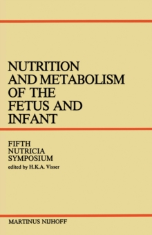 Nutrition and Metabolism of the Fetus and Infant : Rotterdam 11-13 October 1978