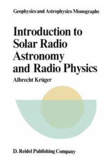 Introduction to Solar Radio Astronomy and Radio Physics