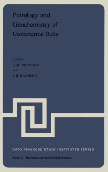 Petrology and Geochemistry of Continental Rifts : Volume One of the Proceedings of the NATO Advanced Study Institute Paleorift Systems with Emphasis on the Permian Oslo Rift, held in Oslo, Norway, Jul