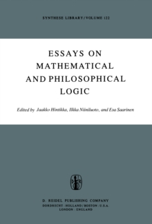 Essays on Mathematical and Philosophical Logic : Proceedings of the Fourth Scandinavian Logic Symposium and of the First Soviet-Finnish Logic Conference, Jyvaskyla, Finland, June 29-July 6, 1976