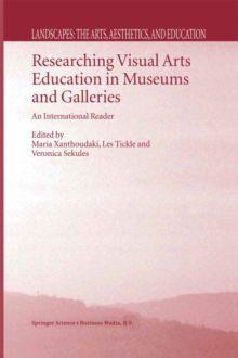 Researching Visual Arts Education in Museums and Galleries : An International Reader