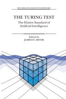 The Turing Test : The Elusive Standard of Artificial Intelligence