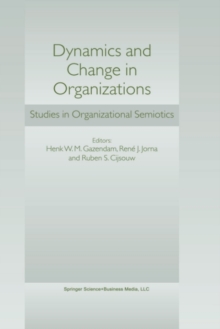 Dynamics and Change in Organizations : Studies in Organizational Semiotics