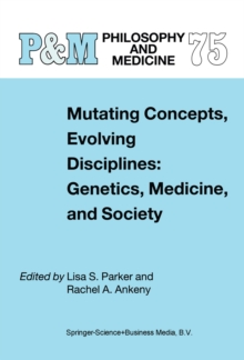 Mutating Concepts, Evolving Disciplines: Genetics, Medicine, and Society